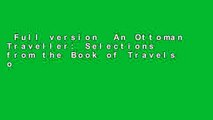 Full version  An Ottoman Traveller: Selections from the Book of Travels of Evliya Celebi  Best