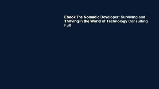 Ebook The Nomadic Developer: Surviving and Thriving in the World of Technology Consulting Full