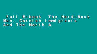 Full E-book  The Hard-Rock Men. Cornish Immigrants And The North American Mining Frontier.  Any
