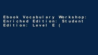 Ebook Vocabulary Workshop: Enriched Edition: Student Edition: Level E (Grade 10) by Jerome Shostak