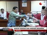 Maroef Mundur dari PT. Freeport Indonesia