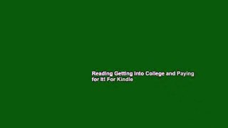 Reading Getting Into College and Paying for It! For Kindle
