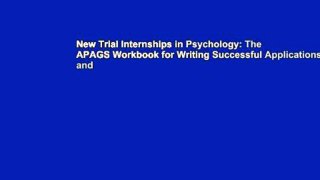 New Trial Internships in Psychology: The APAGS Workbook for Writing Successful Applications and