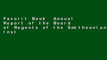 Favorit Book  Annual Report of the Board of Regents of the Smithsonian Institution: Showing the