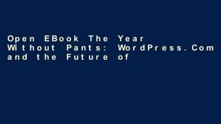 Open EBook The Year Without Pants: WordPress.Com and the Future of Work online