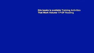 this books is available Training Activities That Work Volume 1 P-DF Reading