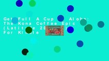 Get Full A Cup of Aloha: The Kona Coffee Epic (Latitude 20 Book) For Kindle