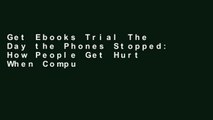 Get Ebooks Trial The Day the Phones Stopped: How People Get Hurt When Computers Go Wrong Unlimited