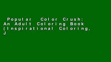 Popular  Color Crush: An Adult Coloring Book (Inspirational Coloring, Journaling)  E-book
