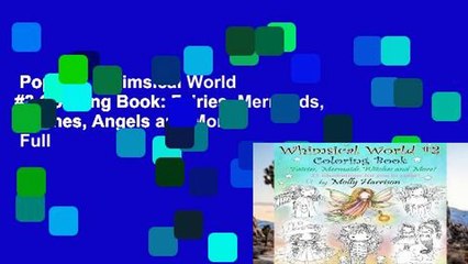 Popular  Whimsical World #2 Coloring Book: Fairies, Mermaids, Witches, Angels and More!  Full