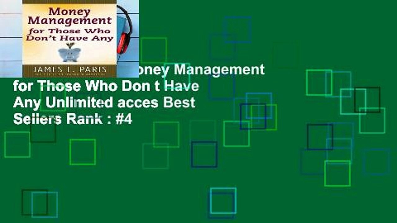 Popular Book  Money Management for Those Who Don t Have Any Unlimited acces Best Sellers Rank : #4