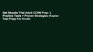 Get Ebooks Trial Adult CCRN Prep: 2 Practice Tests + Proven Strategies (Kaplan Test Prep) For Kindle