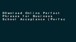 D0wnload Online Perfect Phrases for Business School Acceptance (Perfect Phrases Series) P-DF Reading