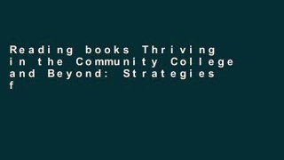Reading books Thriving in the Community College and Beyond: Strategies for Academic Success and