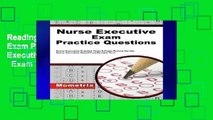 Reading Online Nurse Executive Exam Practice Questions: Nurse Executive Practice Tests   Exam