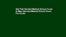 Get Trial Harvard Medical School Guide to Men (Harvard Medical School Book) For Kindle