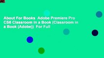 About For Books  Adobe Premiere Pro CS6 Classroom in a Book (Classroom in a Book (Adobe))  For Full