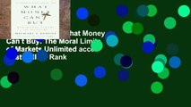 EBOOK Reader What Money Can t Buy: The Moral Limits of Markets Unlimited acces Best Sellers Rank