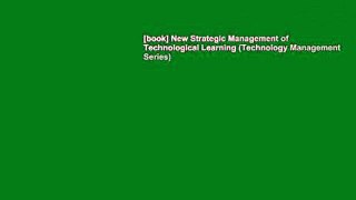 [book] New Strategic Management of Technological Learning (Technology Management Series)