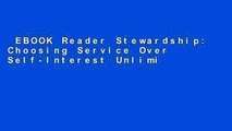 EBOOK Reader Stewardship: Choosing Service Over Self-Interest Unlimited acces Best Sellers Rank :