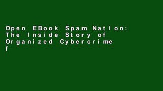 Open EBook Spam Nation: The Inside Story of Organized Cybercrime from Global Epidemic to Your