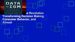 View Data-Ism: The Revolution Transforming Decision Making, Consumer Behavior, and Almost