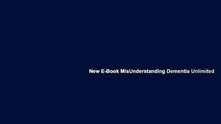 New E-Book MisUnderstanding Dementia Unlimited