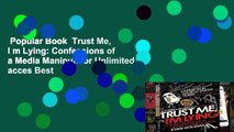 Popular Book  Trust Me, I m Lying: Confessions of a Media Manipulator Unlimited acces Best