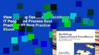 View Building Operational Excellence: IT People and Process Best Practices (IT Best Practices) Ebook