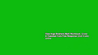 View Argo Brothers Math Workbook, Grade 2: Common Core Free Response (2nd Grade) online