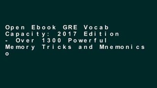 Open Ebook GRE Vocab Capacity: 2017 Edition - Over 1300 Powerful Memory Tricks and Mnemonics online