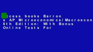 Access books Barron s AP Microeconomics/Macroeconomics, 6th Edition: With Bonus Online Tests For