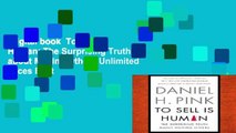 Digital book  To Sell Is Human: The Surprising Truth about Moving Others Unlimited acces Best