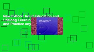 New E-Book Adult Education and Lifelong Learning: Theory and Practice any format