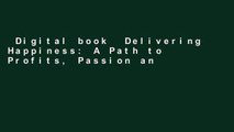 Digital book  Delivering Happiness: A Path to Profits, Passion and Purpose Unlimited acces Best