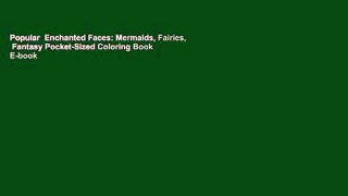 Popular  Enchanted Faces: Mermaids, Fairies,   Fantasy Pocket-Sized Coloring Book  E-book