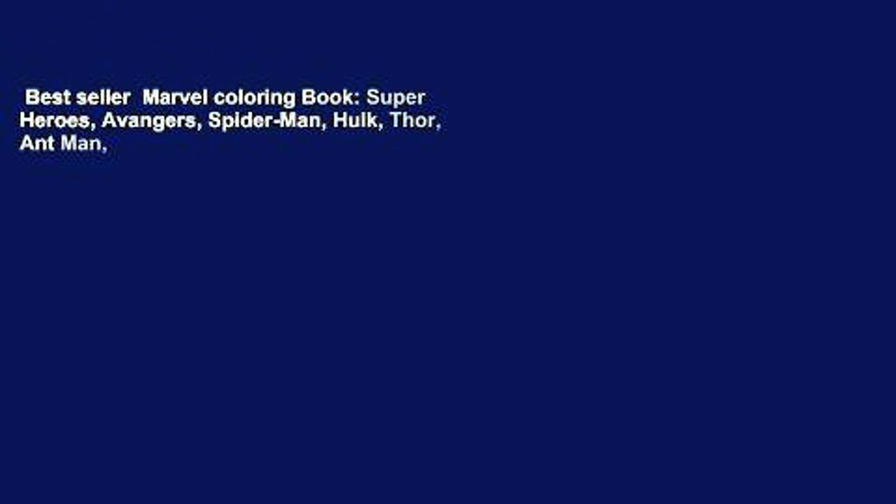 Best seller  Marvel coloring Book: Super Heroes, Avangers, Spider-Man, Hulk, Thor, Ant Man,