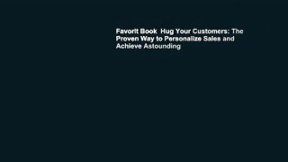 Favorit Book  Hug Your Customers: The Proven Way to Personalize Sales and Achieve Astounding