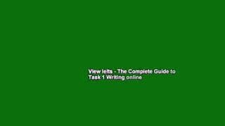 View Ielts - The Complete Guide to Task 1 Writing online
