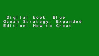 Digital book  Blue Ocean Strategy, Expanded Edition: How to Create Uncontested Market Space and