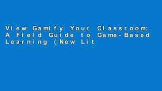 View Gamify Your Classroom: A Field Guide to Game-Based Learning (New Literacies and Digital