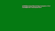 Unlimited acces Discovering Computers: Brief Concepts and Techniques Book