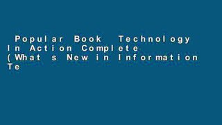Popular Book  Technology In Action Complete (What s New in Information Technology) Unlimited