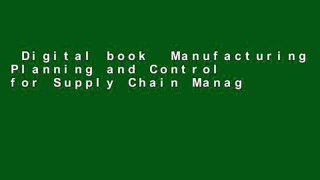 Digital book  Manufacturing Planning and Control for Supply Chain Management Unlimited acces Best