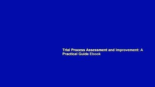 Trial Process Assessment and Improvement: A Practical Guide Ebook