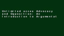 Unlimited acces Advocacy and Opposition: An Introduction to Argumentation Book