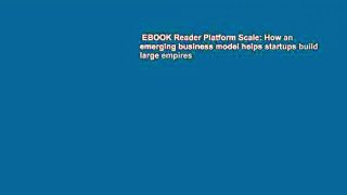 EBOOK Reader Platform Scale: How an emerging business model helps startups build large empires
