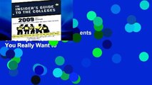 Get Full The Insider s Guide to the Colleges: Students on Campus Tell You What You Really Want to