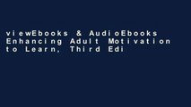 viewEbooks & AudioEbooks Enhancing Adult Motivation to Learn, Third Edition: A Comprehensive Guide