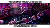 Trấn Thành bất ngờ vị trai đẹp làm ở Bộ Ngoại Giao